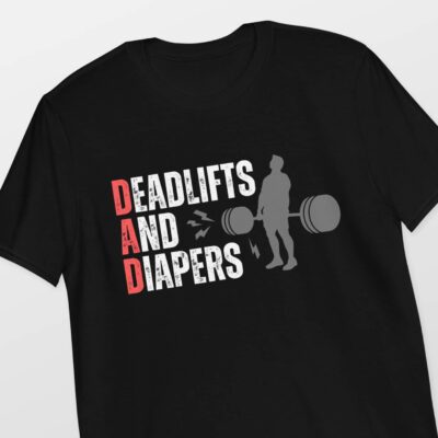 deadlifts and diapers dad shirt